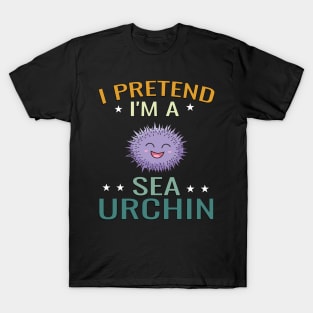 Sea urchin Pretend Funny & humor Sea urchins Cute & Cool Art Design Lovers T-Shirt